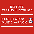 Remote Status Meeting Facilitator Guides
